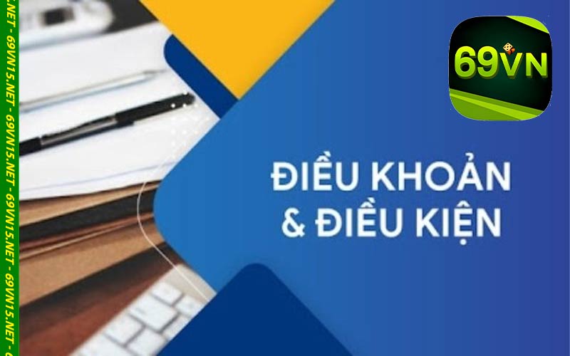 Điều khoản và điều kiện 69vn15